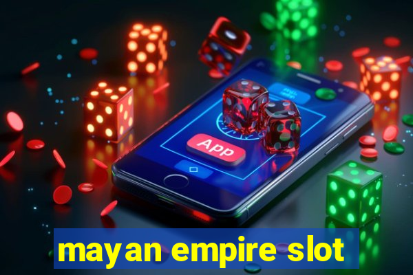 mayan empire slot